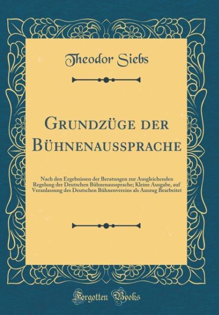 Knjiga Siebs, T: Grundzüge der Bühnenaussprache Theodor Siebs