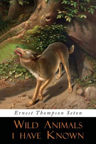 Kniha Wild Animals I Have Known Ernest Thompson Seton