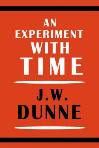 Kniha An Experiment with Time J. W. Dunne