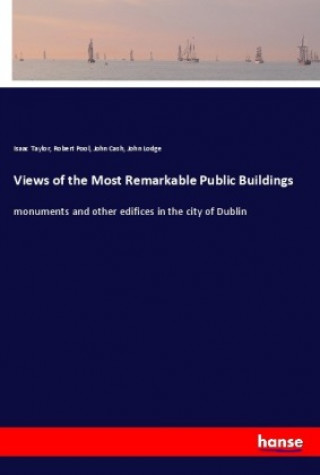 Kniha Views of the Most Remarkable Public Buildings Isaac Taylor