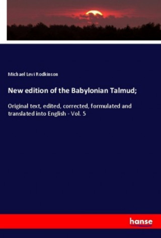 Kniha New edition of the Babylonian Talmud; Michael Levi Rodkinson