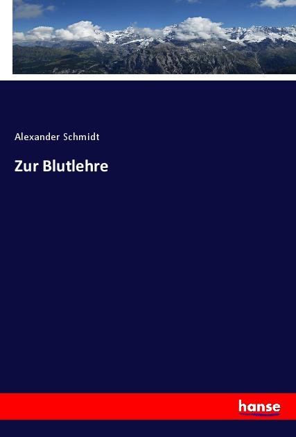 Kniha Zur Blutlehre Alexander Schmidt