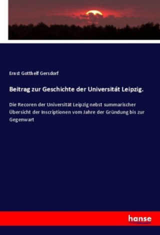 Knjiga Beitrag zur Geschichte der Universitát Leipzig. Ernst Gotthelf Gersdorf