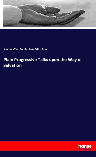 Carte Plain Progressive Talks upon the Way of Salvation American Tract Society