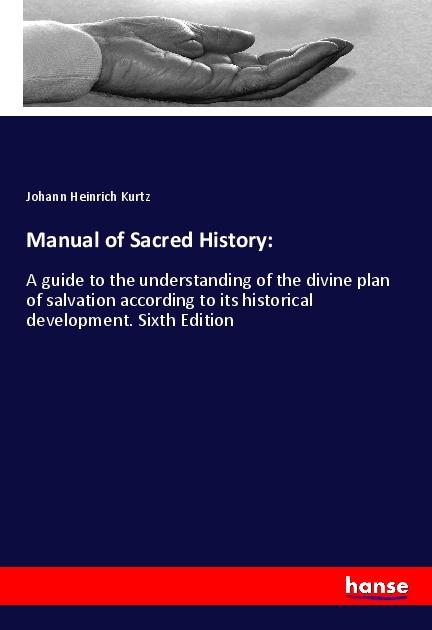 Könyv Manual of Sacred History: Johann Heinrich Kurtz