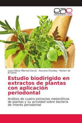 Kniha Estudio biodirigido en extractos de plantas con aplicación periodontal Laura Elena Villarreal García