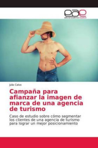 Kniha Campa?a para afianzar la imagen de marca de una agencia de turismo Julia Calvo