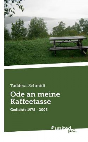 Kniha Ode an meine Kaffeetasse Taddeus Schmidt