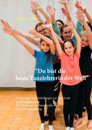 Könyv Du bist die beste Tanzlehrerin der Welt Jana Leske