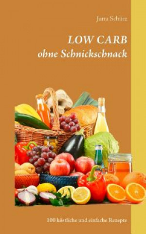 Buch LOW CARB ohne Schnickschnack Jutta Schütz