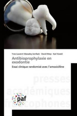 Book Antibioprophylaxie en exodontie Yves Laurent Massaley kenfack