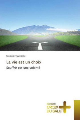 Könyv La vie est un choix Clément Tuyishime