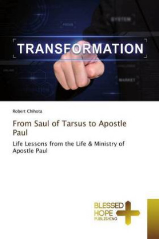 Kniha From Saul of Tarsus to Apostle Paul Robert Chihota