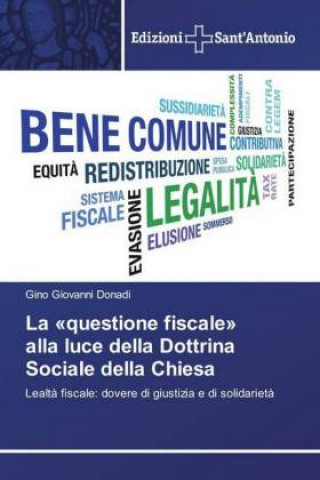 Knjiga questione fiscale alla luce della Dottrina Sociale della Chiesa Gino Giovanni Donadi