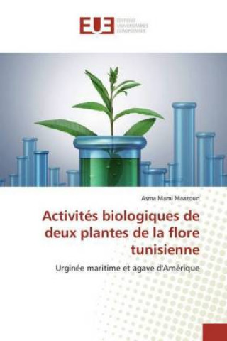 Kniha Activités biologiques de deux plantes de la flore tunisienne Asma Mami Maazoun