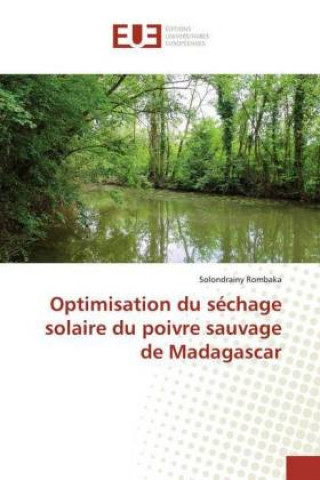 Kniha Optimisation du séchage solaire du poivre sauvage de Madagascar Solondrainy Rombaka