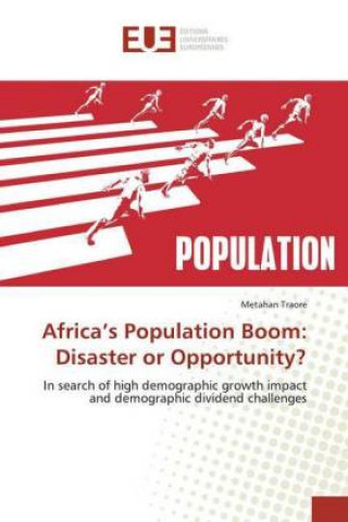 Книга Africa?s Population Boom: Disaster or Opportunity? Metahan Traore