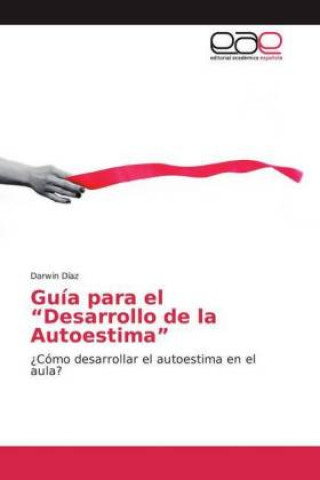 Knjiga Guía para el ?Desarrollo de la Autoestima? Darwin Díaz