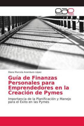 Carte Guía de Finanzas Personales para Emprendedores en la Creación de Pymes Diana Marcela Aramburo López