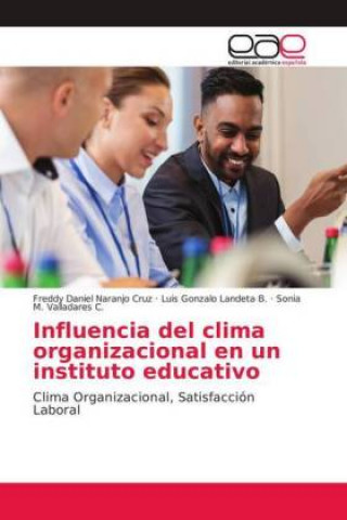 Könyv Influencia del clima organizacional en un instituto educativo Freddy Daniel Naranjo Cruz