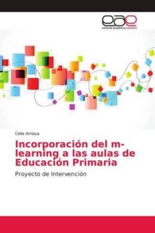 Книга Incorporación del m-learning a las aulas de Educación Primaria Celia Arriaza