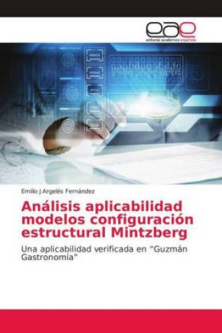 Carte Análisis aplicabilidad modelos configuración estructural Mintzberg Emilio J Argelés Fernández