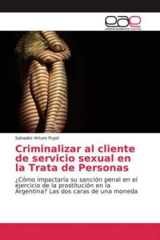 Kniha Criminalizar al cliente de servicio sexual en la Trata de Personas Salvador Arturo Puyol