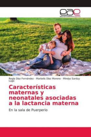 Carte Características maternas y neonatales asociadas a la lactancia materna Regla Díaz Fernández