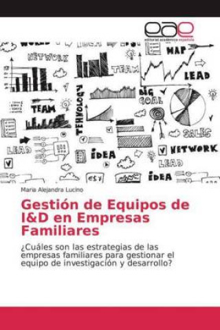 Book Gestión de Equipos de I&D en Empresas Familiares Maria Alejandra Lucino