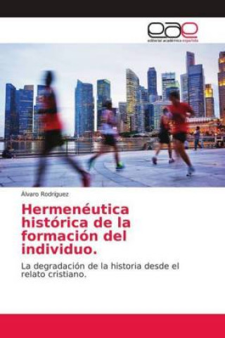 Kniha Hermenéutica histórica de la formación del individuo. Alvaro Rodriguez