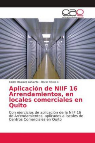 Kniha Aplicación de NIIF 16 Arrendamientos, en locales comerciales en Quito Carlos Ramirez Lafuente