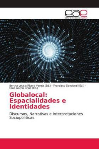 Carte Globalocal: Espacialidades e Identidades Bertha Leticia Rivera Varela