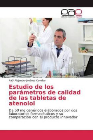 Kniha Estudio de los parámetros de calidad de las tabletas de atenolol Raúl Alejandro Jiménez Cevallos