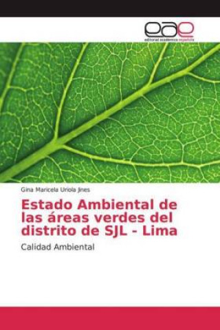 Książka Estado Ambiental de las áreas verdes del distrito de SJL - Lima Gina Maricela Uriola Jines