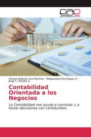 Kniha Contabilidad Orientada a los Negocios Octavio Rolando Lara Martinez
