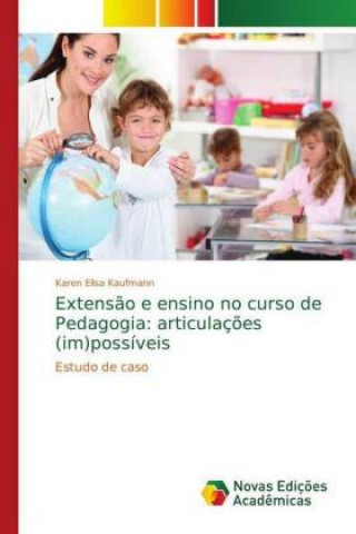 Kniha Extensao e ensino no curso de Pedagogia Karen Elisa Kaufmann