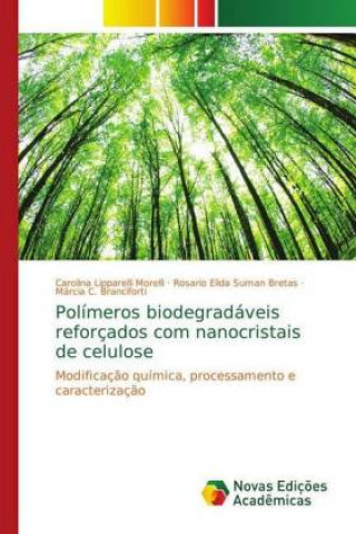 Knjiga Polímeros biodegradáveis reforçados com nanocristais de celulose Carolina Lipparelli Morelli