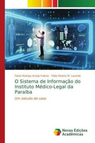 Książka O Sistema de Informaç?o do Instituto Médico-Legal da Paraíba Flávio Rodrigo Araújo Fabres