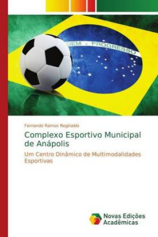 Knjiga Complexo Esportivo Municipal de Anápolis Fernando Ramos Reginaldo