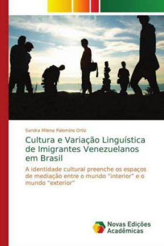 Carte Cultura e Variaç?o Linguística de Imigrantes Venezuelanos em Brasil Sandra Milena Palomino Ortiz