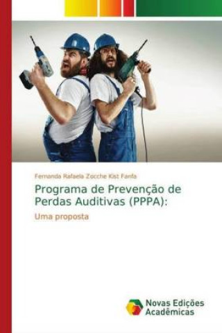 Kniha Programa de Prevenç?o de Perdas Auditivas (PPPA): Fernanda Rafaela Zocche Kist Fanfa