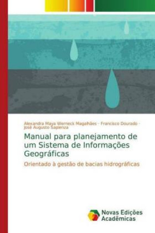 Carte Manual para planejamento de um Sistema de Informaç?es Geográficas Alexandra Maya Werneck Magalh?es