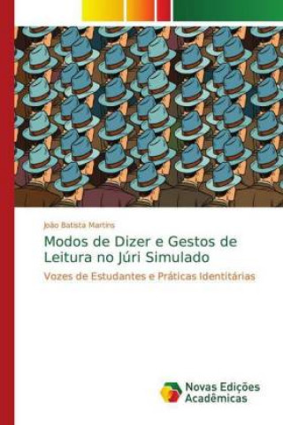 Livre Modos de Dizer e Gestos de Leitura no Júri Simulado Jo?o Batista Martins