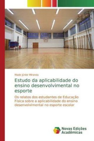 Kniha Estudo da aplicabilidade do ensino desenvolvimental no esporte Made Júnior Miranda