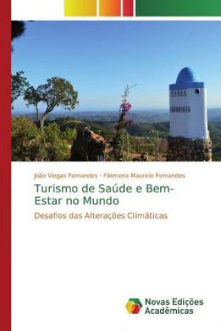 Knjiga Turismo de Saúde e Bem-Estar no Mundo Jo?o Viegas Fernandes
