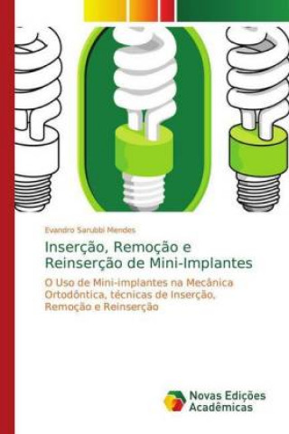 Kniha Insercao, Remocao e Reinsercao de Mini-Implantes Evandro Sarubbi Mendes