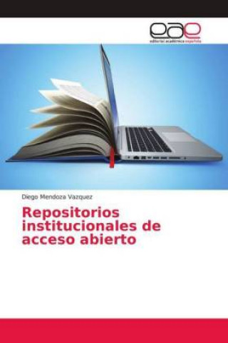 Knjiga Repositorios institucionales de acceso abierto Diego Mendoza Vazquez