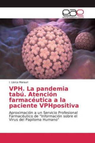 Książka VPH. La pandemia tabú. Atención farmacéutica a la paciente VPHpositiva I. Llorca Marauri