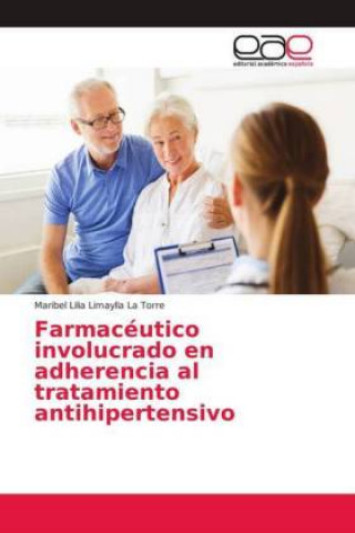 Kniha Farmacéutico involucrado en adherencia al tratamiento antihipertensivo Maribel Lilia Limaylla La Torre