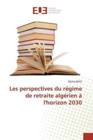 Carte Les perspectives du regime de retraite algerien a l'horizon 2030 Djohra Bellili